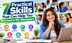 7 Practical Skills That Can Help You Succeed in the Workplace