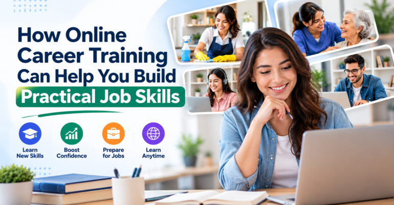 How Online Career Training Can Help You Build Practical Job Skills